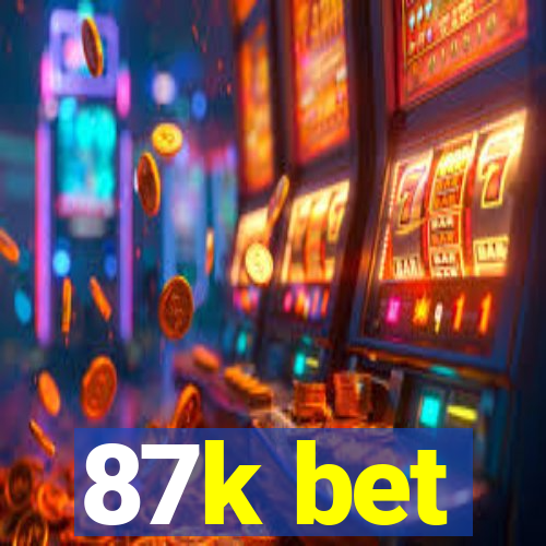 87k bet